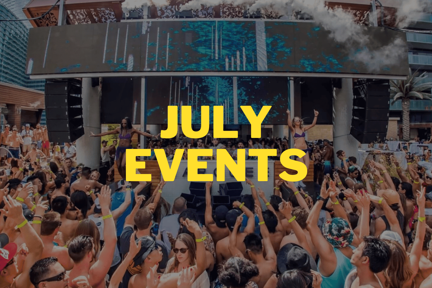 July Las Vegas Club Events &amp;amp; Dj Calendar [2024] in Vegas Event Calendar July 2024