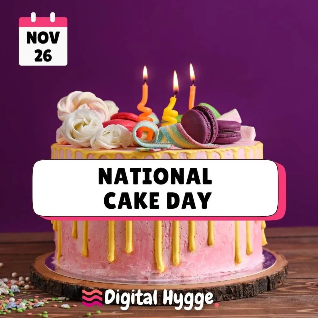 🍰 National Cake Day - Digital Hygge with regard to National Day November 26 2025